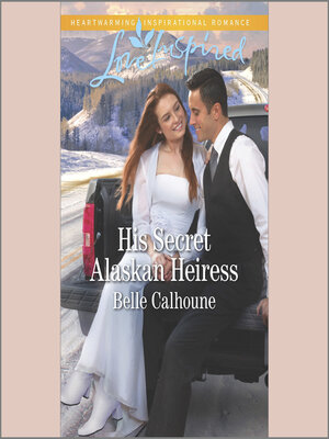 cover image of His Secret Alaskan Heiress